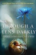Watch Through a Lens Darkly: Grief, Loss and C.S. Lewis Movie25