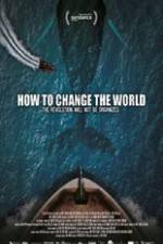 Watch How to Change the World Movie25