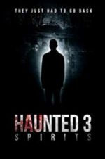 Watch Haunted 3: Spirits Movie25
