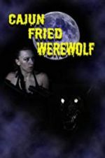 Watch Cajun Fried Werewolf Movie25