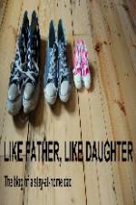 Watch Like Father Like Daughter Movie25