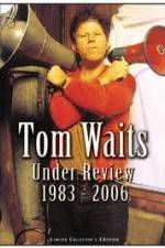 Watch Tom Waits - Under Review: 1983-2006 Movie25