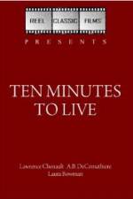 Watch Ten Minutes to Live Movie25