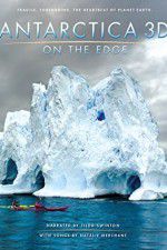 Watch Antarctica 3D: On the Edge Movie25