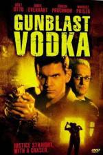 Watch Gunblast Vodka Movie25