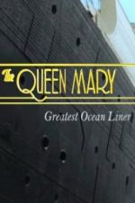 Watch The Queen Mary: Greatest Ocean Liner Movie25