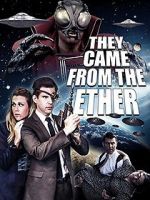 Watch They Came from the Ether Movie25