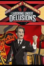 Watch Paul F Tompkins Laboring Under Delusions Movie25