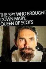 Watch The Spy Who Brought Down Mary Queen of Scots Movie25