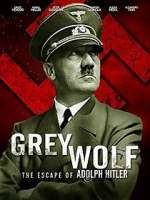 Watch Grey Wolf: Hitler's Escape to Argentina Movie25