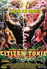 Watch Citizen Toxie: The Toxic Avenger IV Movie25