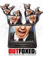 Watch Outfoxed: Rupert Murdoch\'s War on Journalism Movie25