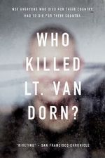 Watch Who Killed Lt. Van Dorn? Movie25