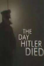 Watch The Day Hitler Died Movie25