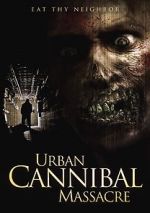 Watch Urban Cannibal Massacre Movie25