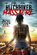 Watch Hitchhiker Massacre Movie25