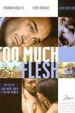 Watch Too Much Flesh Movie25