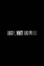 Watch Angry, White and Proud Movie25