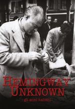 Watch Hemingway Unknown Movie25
