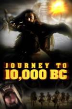 Watch Journey to 10,000 BC Movie25