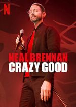 Watch Neal Brennan: Crazy Good Movie25