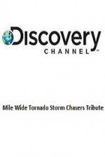 Watch Discovery Channel Mile Wide Tornado Storm Chasers Tribute Movie25