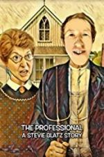 Watch The Professional: A Stevie Blatz Story Movie25