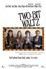 Watch Two-Bit Waltz Movie25