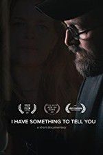 Watch I Have Something to Tell You Movie25