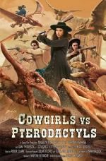 Watch Cowgirls vs. Pterodactyls Movie25