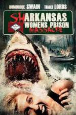 Watch Sharkansas Women's Prison Massacre Movie25
