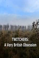 Watch Twitchers: a Very British Obsession Movie25
