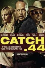 Watch Catch 44 Movie25