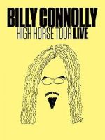 Watch Billy Connolly: High Horse Tour Live Movie25