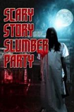 Watch Scary Story Slumber Party Movie25