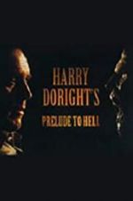 Watch Harry Doright\'s Prelude to Hell Movie25