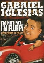 Watch Gabriel Iglesias: I\'m Not Fat... I\'m Fluffy Movie25