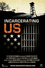 Watch Incarcerating US Movie25