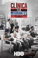 Watch Clnica de Migrantes: Life, Liberty, and the Pursuit of Happiness Movie25