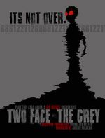 Watch Two Face: The Grey Movie25