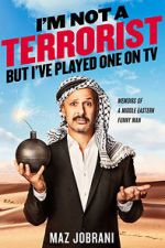 Watch Maz Jobrani: I\'m Not a Terrorist, But I\'ve Played One on TV Movie25