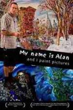 Watch My Name Is Alan and I Paint Pictures Movie25