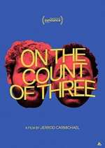 Watch On the Count of Three Movie25