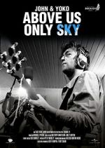 Watch John & Yoko: Above Us Only Sky Movie25