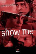 Watch Show Me Movie25