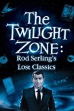 Watch Twilight Zone: Rod Serling\'s Lost Classics Movie25