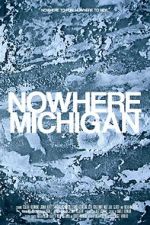 Watch Nowhere, Michigan Movie25