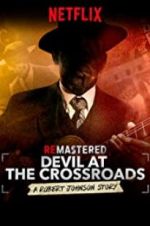 Watch ReMastered: Devil at the Crossroads Movie25