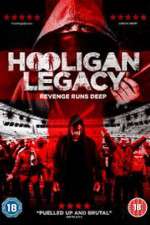 Watch Hooligan Legacy Movie25