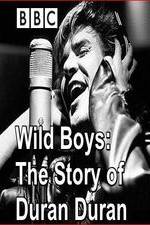 Watch Wild Boys: The Story of Duran Duran Movie25